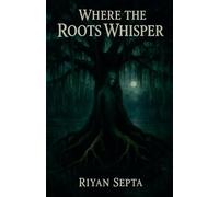 Where the Roots Whisper