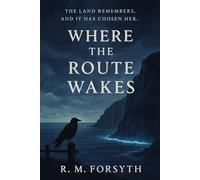 Where the Route Wakes: A Nova Scotia Trilogy