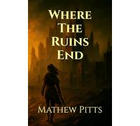 Where The Ruins End: 1