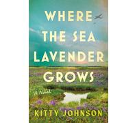Where the Sea Lavender Grows: A Novel