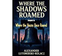 Where the Shadows Roamed: Sequel to Where the Voices Once Roared