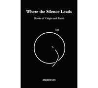 Where the Silence Leads: Books of Origin and Earth