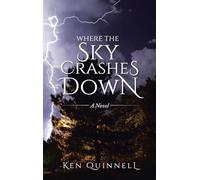 Where The Sky Crashes Down: A Novel