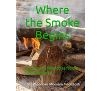 Where the Smoke Begins: Recipes and Memories from a Thai Childhood