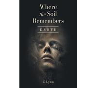 Where The Soil Remembers: Earth