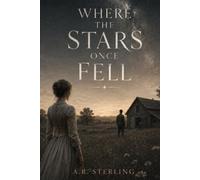 Where the Stars Once Fell: A Novel