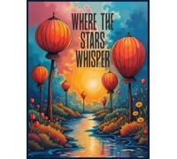 Where the Stars Whisper: For Dreamers and Writers | 120 Pages for Journaling, Reflection, and Creativity