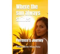 Where the sun always shines: Florence's Journey