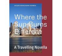 Where the Sun Burns Different: A Travelling Novella