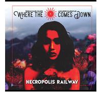 Where the Sun Comes Down Necropolis Railway (CD) Album