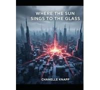 Where The Sun Sings To The Glass