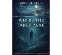 WHERE THE TAKEN WAIT: A Novel