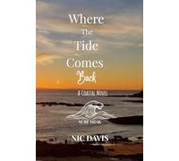 WHERE THE TIDE COMES BACK: A Coastal Novel