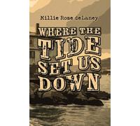Where the Tide Set Us Down