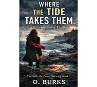 Where the Tide Takes Them: The Kilbride Coast Series Book 2