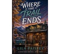 Where The Trail Ends: A Small-Town Fake-Dating Romance: 3