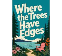WHERE THE TREES HAVE EDGES: When She Left the Noise, He Found Her in the Silence