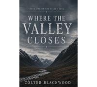 Where the Valley Closes: 1