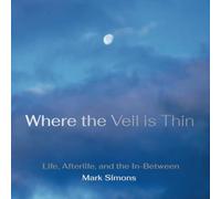 Where the Veil is Thin: Life, Afterlife and the In-Between - NUOVO