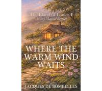 Where the Warm Wind Waits: A Cozy Magical Island Fantasy: 1