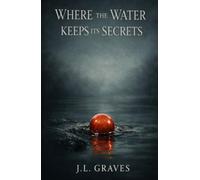 Where the Water Keeps Its Secrets