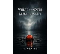 Where the Water Keeps Its Secrets