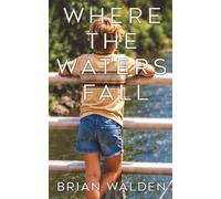 Where the Waters Fall: A Coming of Age Story