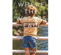 Where the Waters Fall: A Coming of Age Story