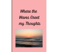 Where the Waves Greet my Thoughts