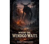 where the Wendigo waits