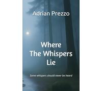 Where The Whispers Lie: Some whispers should never be heard
