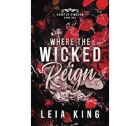 WHERE THE WICKED REIGN: A Dark Mafia Reverse Harem Romance