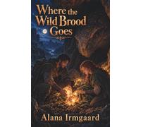 Where the Wild Brood Goes