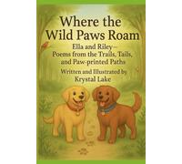 Where the Wild Paws Roam: An Explorer’s Book of Outdoor Poems with Ella & Riley