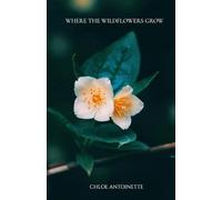 Where The Wildflowers Grow