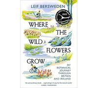 Where the Wildflowers Grow: Longlisted for the Wainwright Prize