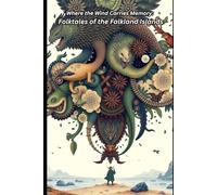 Where the Wind Carries Memory: Folktales of the Falkland Islands