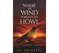 Where the Wind Forgets to Howl: A Valtana Story