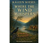 Where the Wind Whispers: Only some could hear the message...