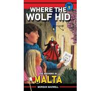 Where the Wolf Hid: The Archers in Malta: 1