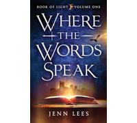 Where the Words Speak: Book of Light Volume One