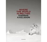 Where The World Is Melting - Hardback NUOVO Axelsson, Ragna 29/11/2021