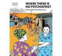 Where There Is No Psychiatrist: A Mental Health Care Manual