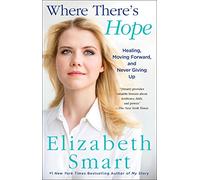 Where There's Hope: Healing, Moving Forward, and Never Giving Up