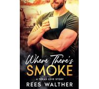 Where There's Smoke: A Texas Love Story: 1
