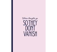 Where Thoughts Go So They Don’t Vanish: 110 page Journal