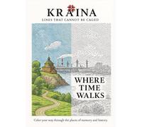 Where Time Walks: A Coloring Book from the Series KRAINA: Lines That Cannot Be Caged