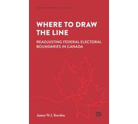 Where to Draw the Line: Readjusting Federal Electoral Boundaries in Canada