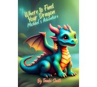 Where to Find Your Dragon: Michael's Adventure