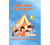 Where To Go On Vacation?: Interactive Coloring Book for Smart Kids! Explore Mountains, Lakes, Oceans, and Winter Wonders with Magic QR Codes and Action Learning Videos! (Large Print)